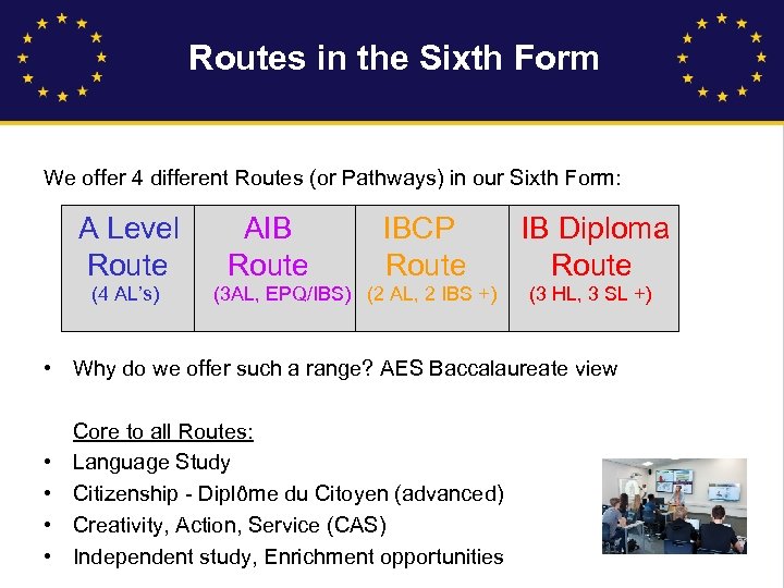 Routes in the Sixth Form We offer 4 different Routes (or Pathways) in our