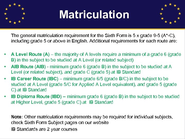  Matriculation The general matriculation requirement for the Sixth Form is 5 x grade