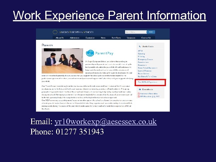 Work Experience Parent Information Email: yr 10 workexp@aesessex. co. uk Phone: 01277 351943 