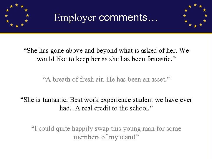 Employer comments… “She has gone above and beyond what is asked of her. We