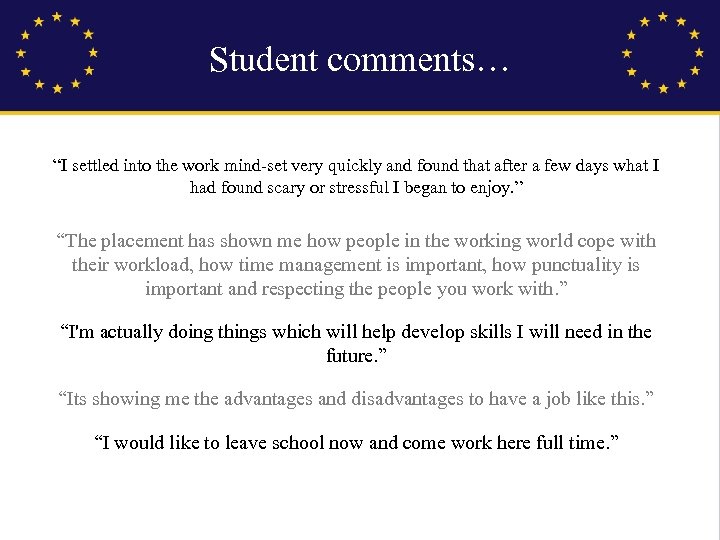 Student comments… “I settled into the work mind-set very quickly and found that after