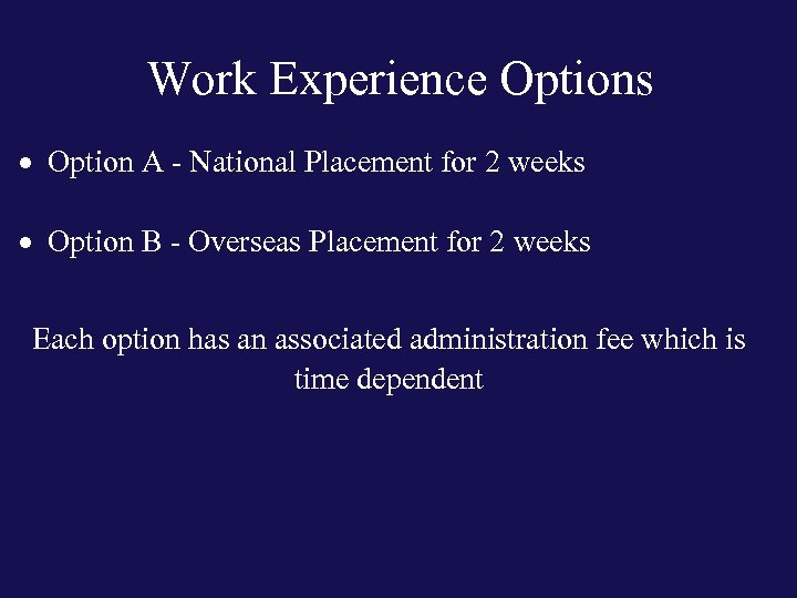 Work Experience Options Option A - National Placement for 2 weeks Option B -