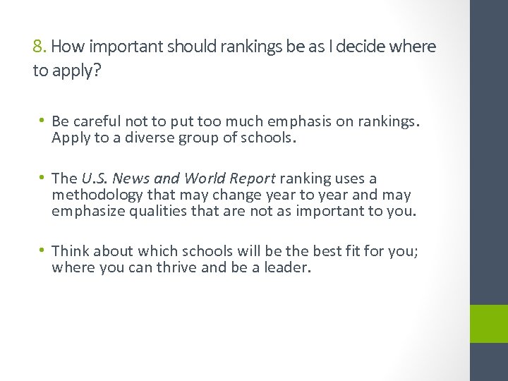 8. How important should rankings be as I decide where to apply? • Be