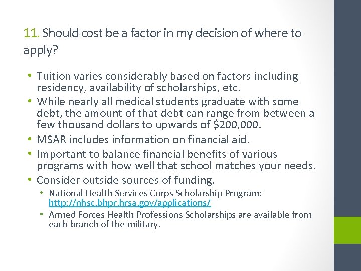 11. Should cost be a factor in my decision of where to apply? •