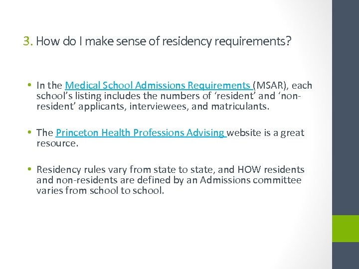3. How do I make sense of residency requirements? • In the Medical School