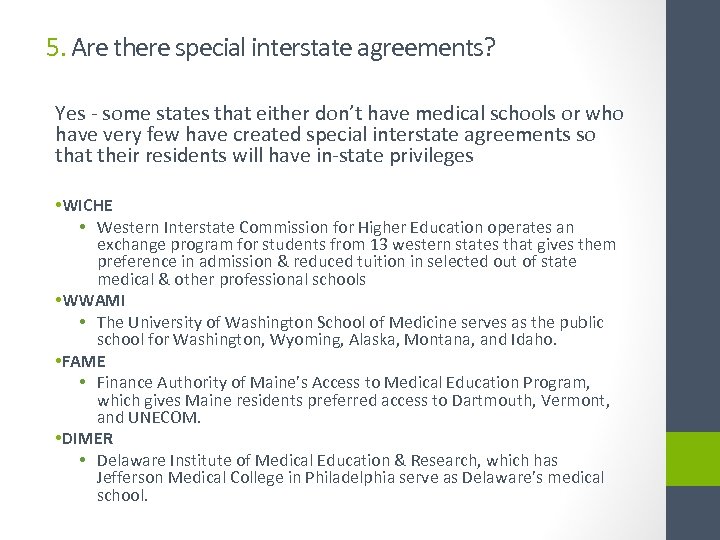 5. Are there special interstate agreements? Yes - some states that either don’t have