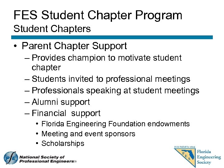 FES Student Chapter Program Student Chapters • Parent Chapter Support – Provides champion to