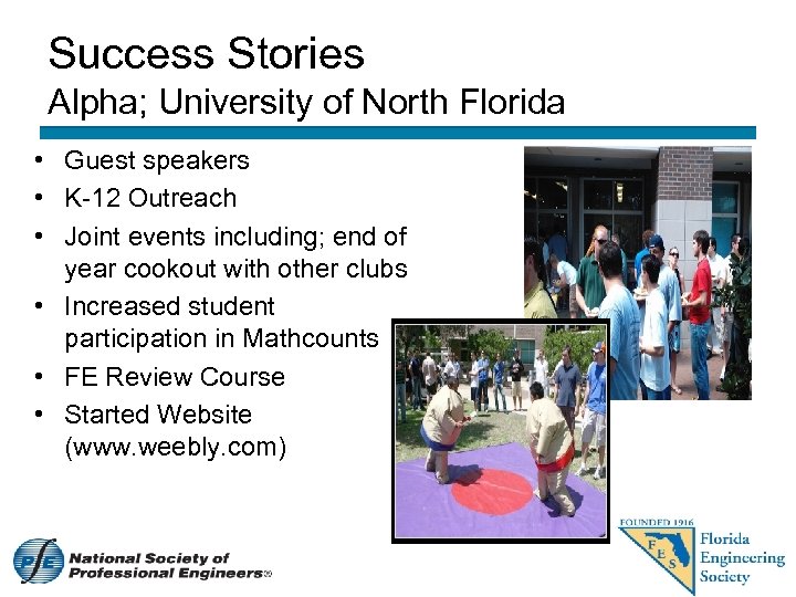 Success Stories Alpha; University of North Florida • Guest speakers • K-12 Outreach •