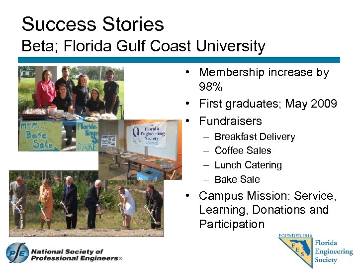 Success Stories Beta; Florida Gulf Coast University • Membership increase by 98% • First