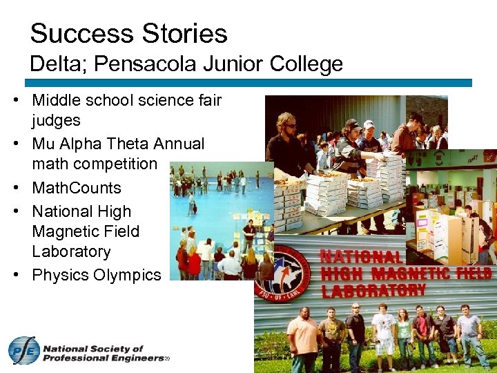 Success Stories Delta; Pensacola Junior College • Middle school science fair judges • Mu