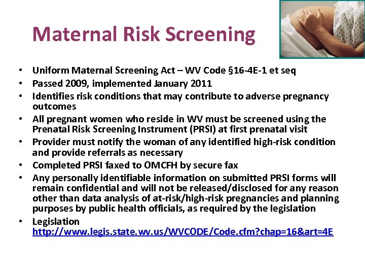  Maternal Risk Screening • Uniform Maternal Screening Act – WV Code § 16