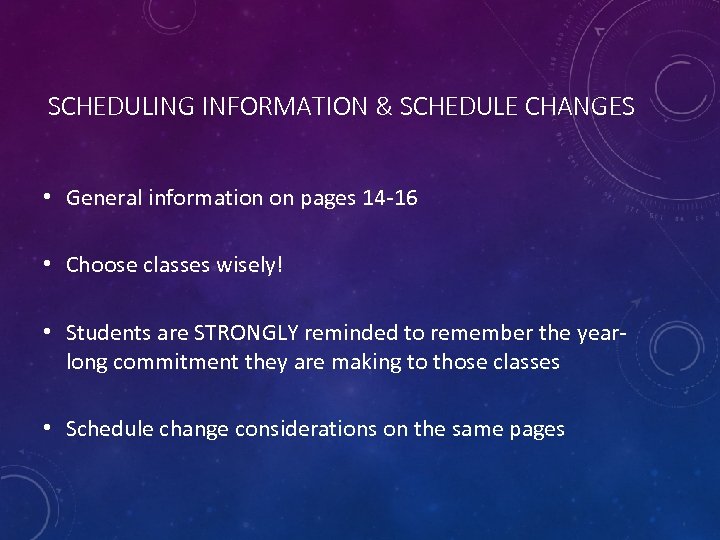 SCHEDULING INFORMATION & SCHEDULE CHANGES • General information on pages 14 -16 • Choose