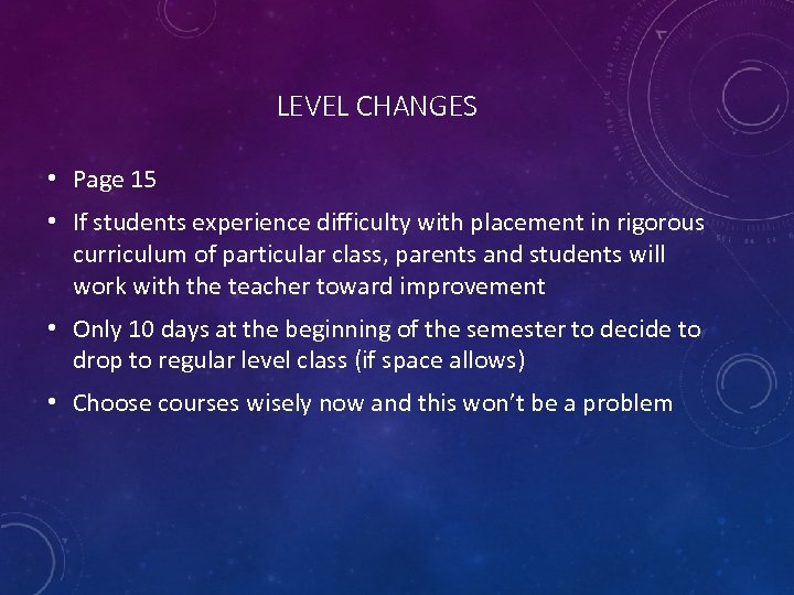LEVEL CHANGES • Page 15 • If students experience difficulty with placement in rigorous