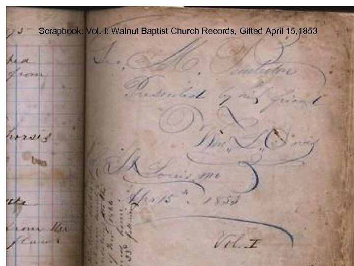 Scrapbook: Vol. I: Walnut Baptist Church Records, Gifted April 15, 1853 
