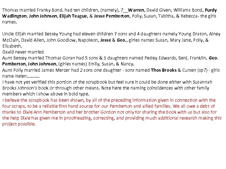 Thomas married Franky Bond. had ten children, (namely), ? __Warren, David Given, Williams Bond,