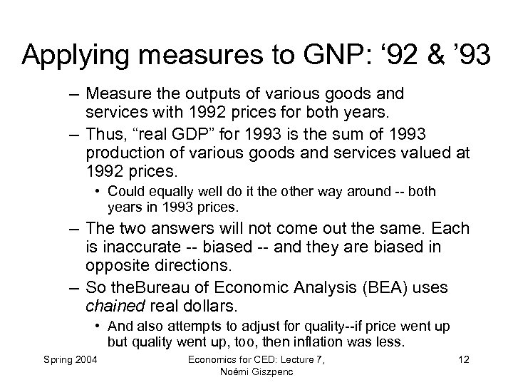 Applying measures to GNP: ‘ 92 & ’ 93 – Measure the outputs of