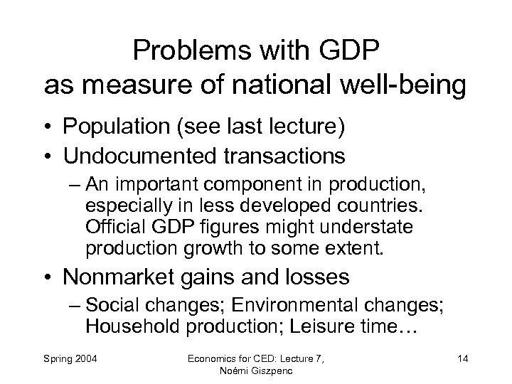 Problems with GDP as measure of national well-being • Population (see last lecture) •