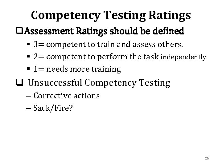 Competency Testing Ratings q. Assessment Ratings should be defined § 3= competent to train