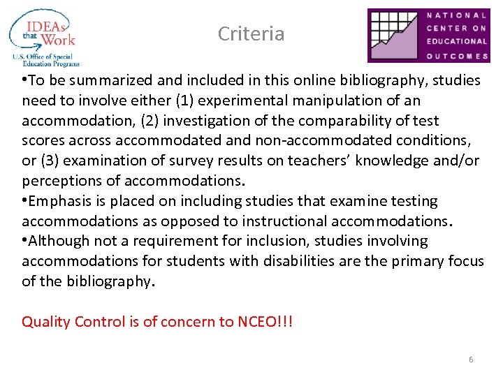 Criteria • To be summarized and included in this online bibliography, studies need to