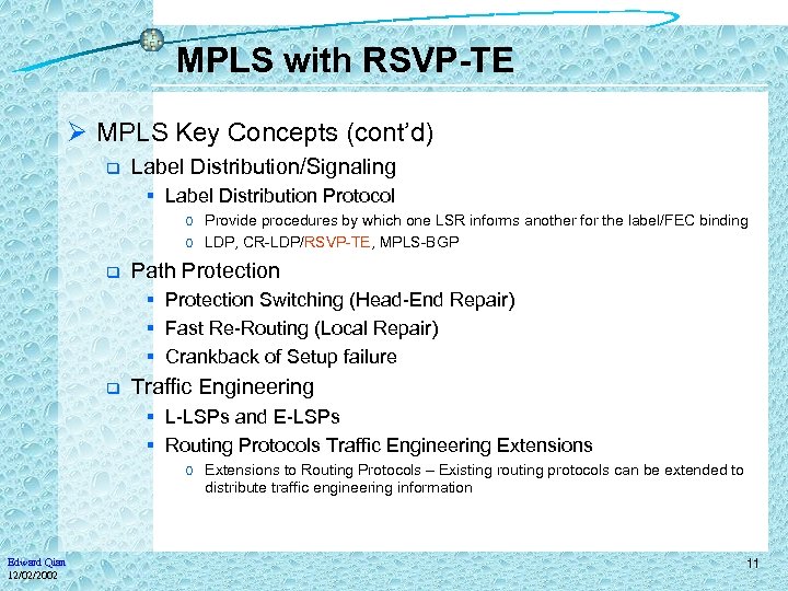 MPLS with RSVP-TE Ø MPLS Key Concepts (cont’d) q Label Distribution/Signaling § Label Distribution