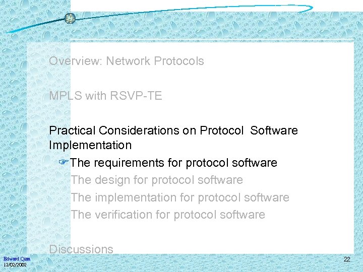 Overview: Network Protocols MPLS with RSVP-TE Practical Considerations on Protocol Software Implementation FThe requirements