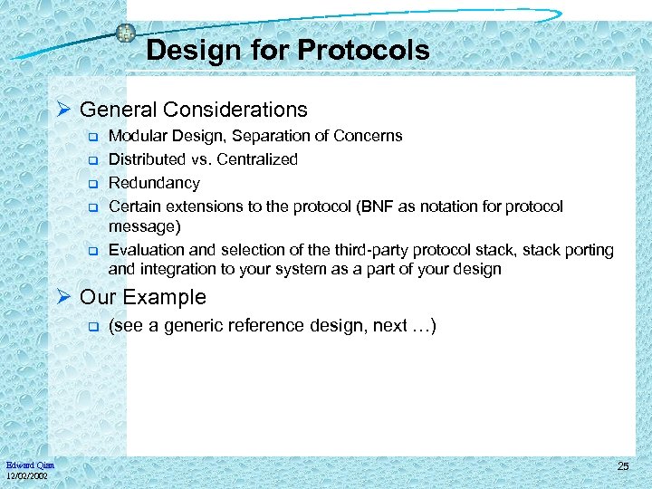 Design for Protocols Ø General Considerations q q q Modular Design, Separation of Concerns