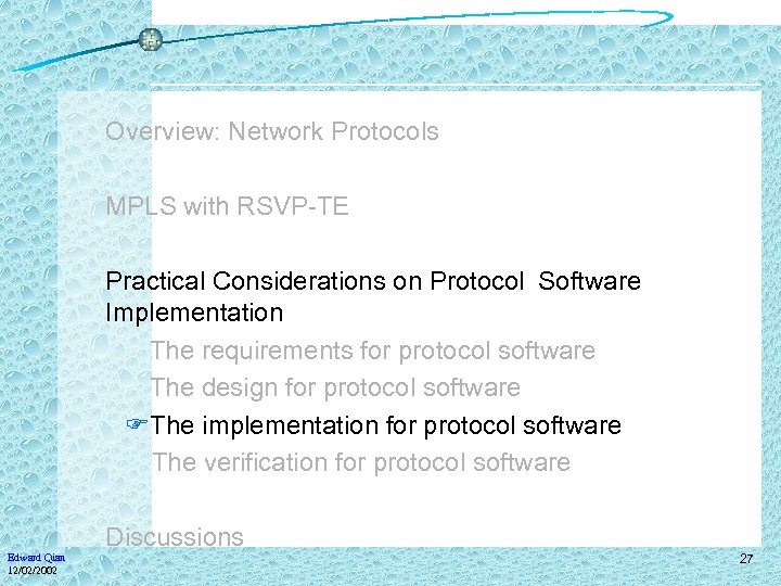 Overview: Network Protocols MPLS with RSVP-TE Practical Considerations on Protocol Software Implementation The requirements