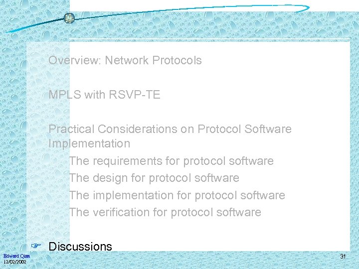 Overview: Network Protocols MPLS with RSVP-TE Practical Considerations on Protocol Software Implementation The requirements