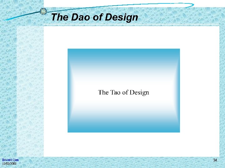 The Dao of Design Edward Qian 12/02/2002 34 