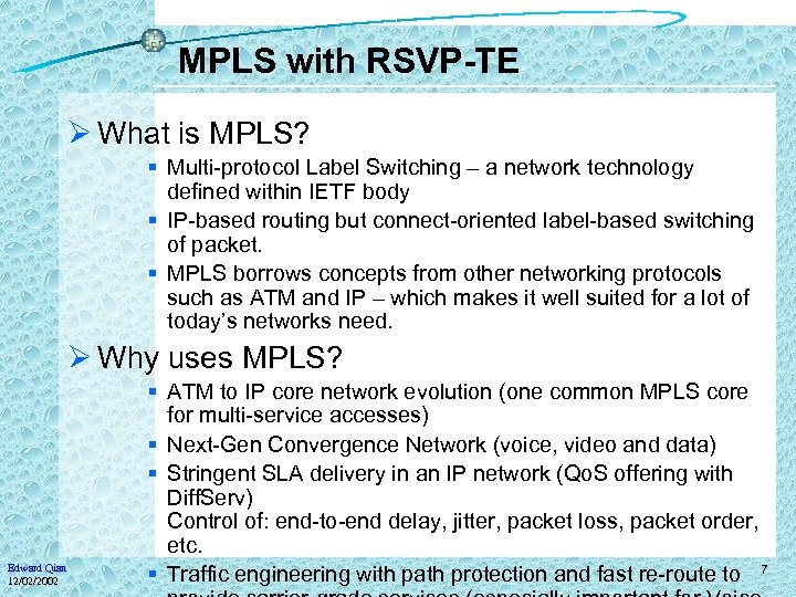 MPLS with RSVP-TE Ø What is MPLS? § Multi-protocol Label Switching – a network