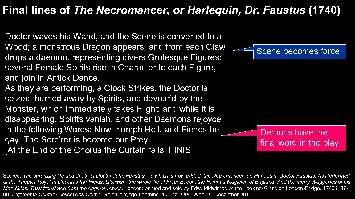 Final lines of The Necromancer, or Harlequin, Dr. Faustus (1740) Doctor waves his Wand,