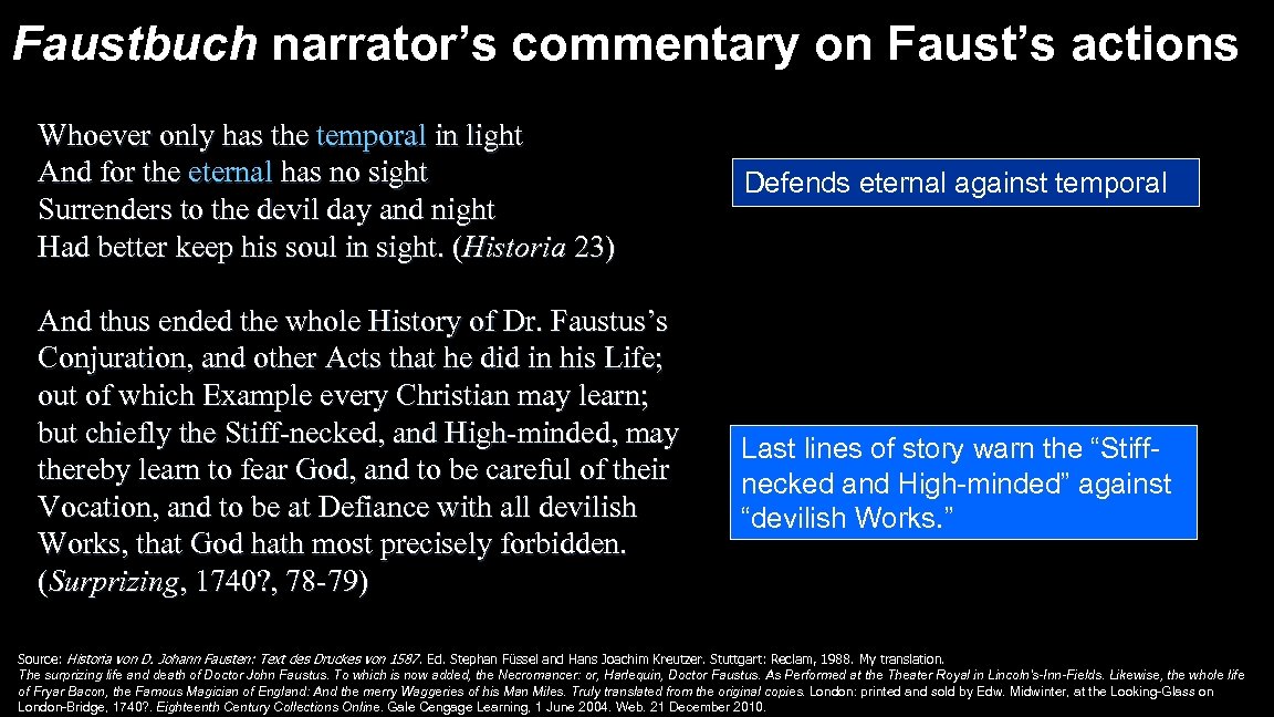 Faustbuch narrator’s commentary on Faust’s actions Whoever only has the temporal in light And