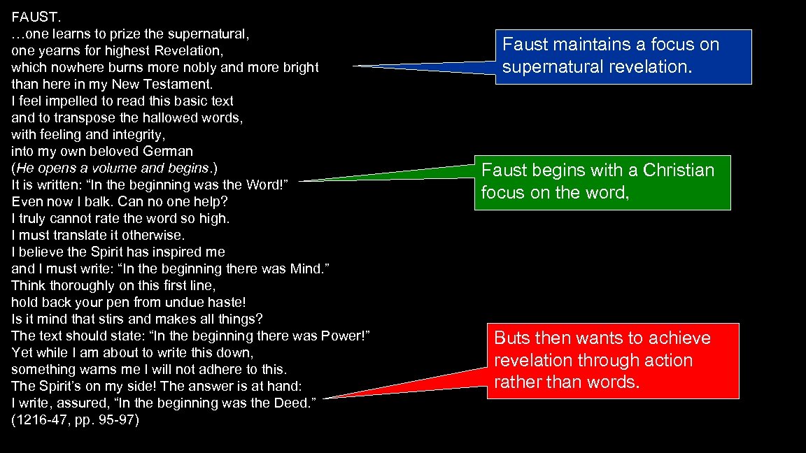 FAUST. …one learns to prize the supernatural, one yearns for highest Revelation, which nowhere