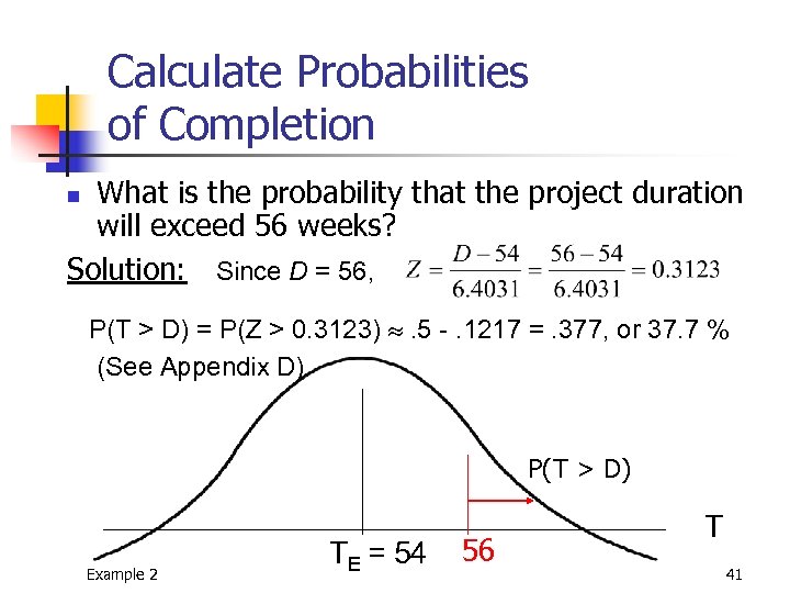 Calculate Probabilities of Completion What is the probability that the project duration will exceed