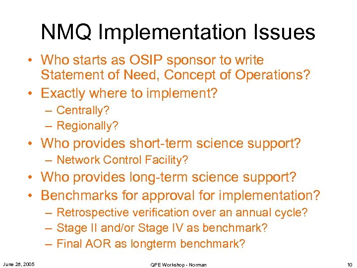 NMQ Implementation Issues • Who starts as OSIP sponsor to write Statement of Need,