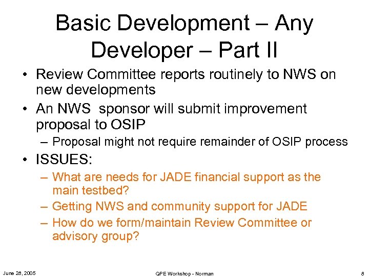 Basic Development – Any Developer – Part II • Review Committee reports routinely to