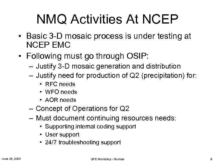 NMQ Activities At NCEP • Basic 3 -D mosaic process is under testing at