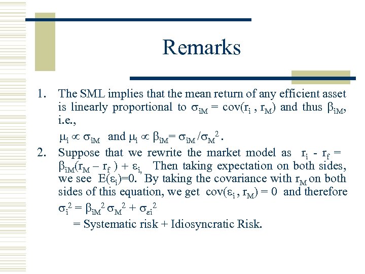 Remarks 1. The SML implies that the mean return of any efficient asset is
