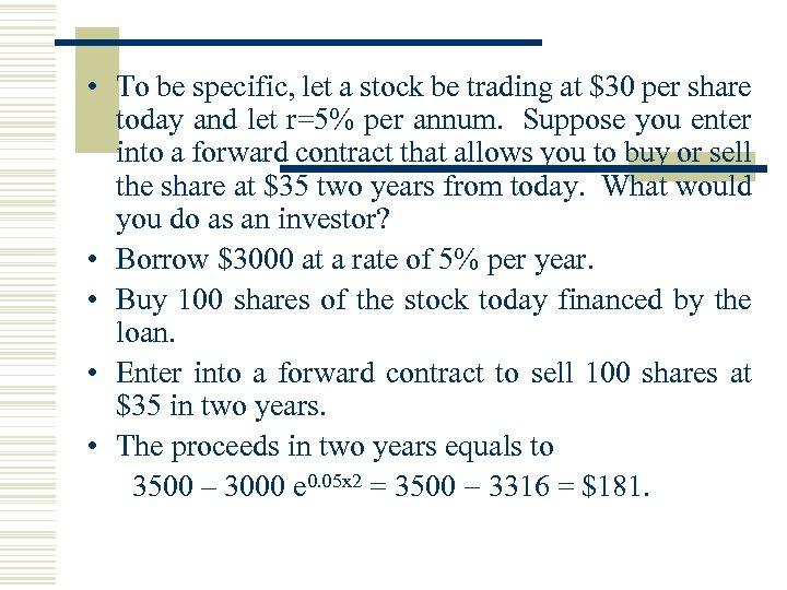  • To be specific, let a stock be trading at $30 per share