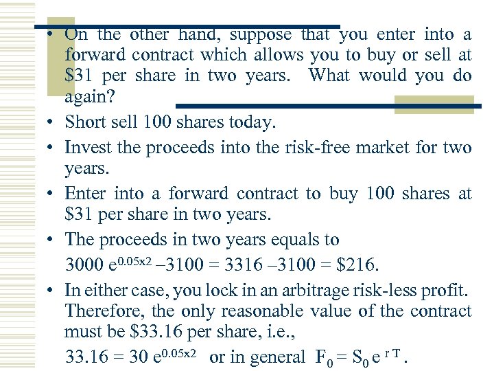  • On the other hand, suppose that you enter into a forward contract