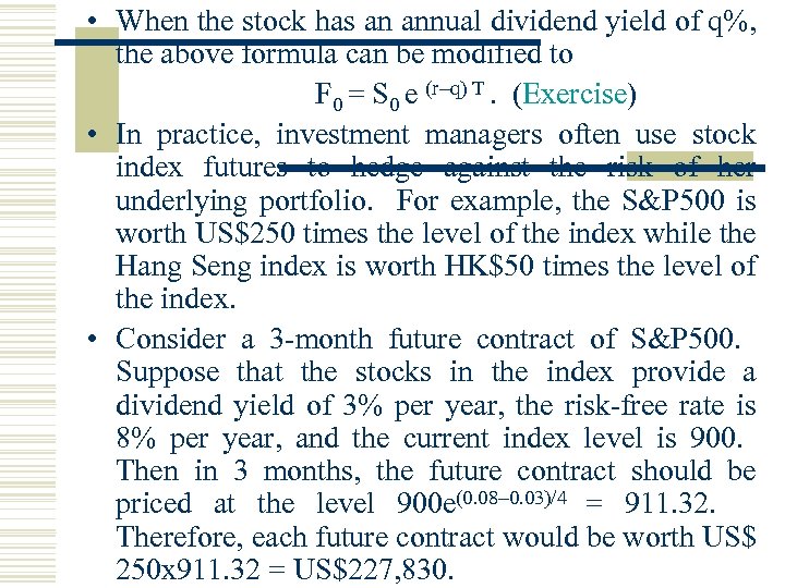  • When the stock has an annual dividend yield of q%, the above