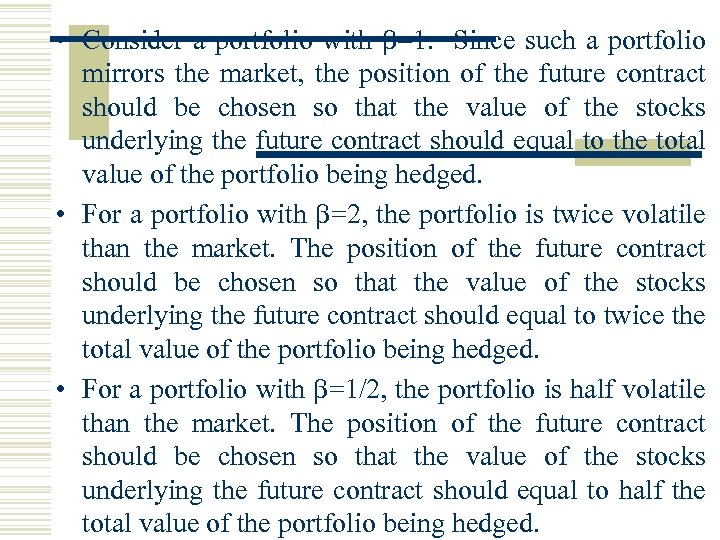  • Consider a portfolio with =1. Since such a portfolio mirrors the market,