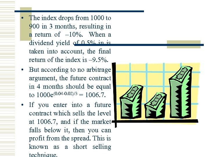  • The index drops from 1000 to 900 in 3 months, resulting in