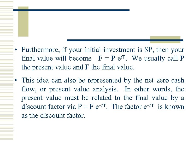  • Furthermore, if your initial investment is $P, then your final value will