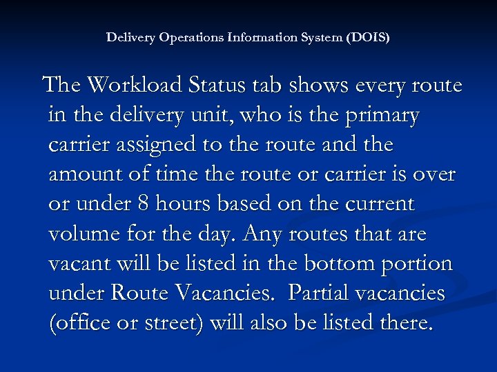 Delivery Operations Information System (DOIS) The Workload Status tab shows every route in the