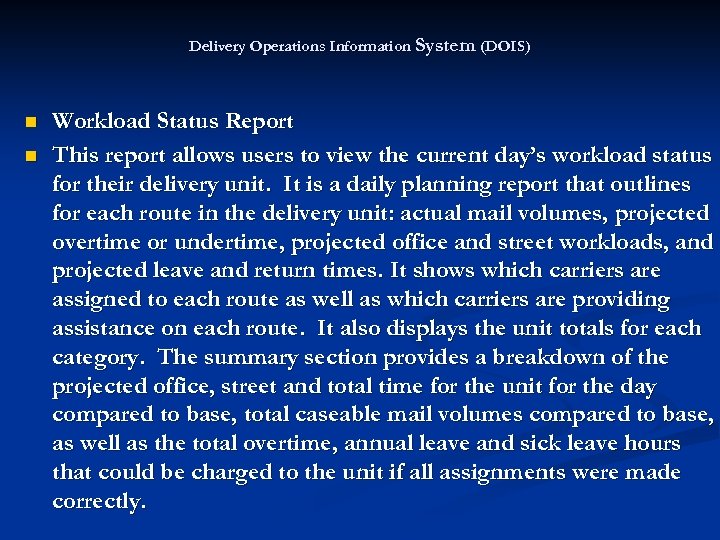 Delivery Operations Information System (DOIS) n n Workload Status Report This report allows users