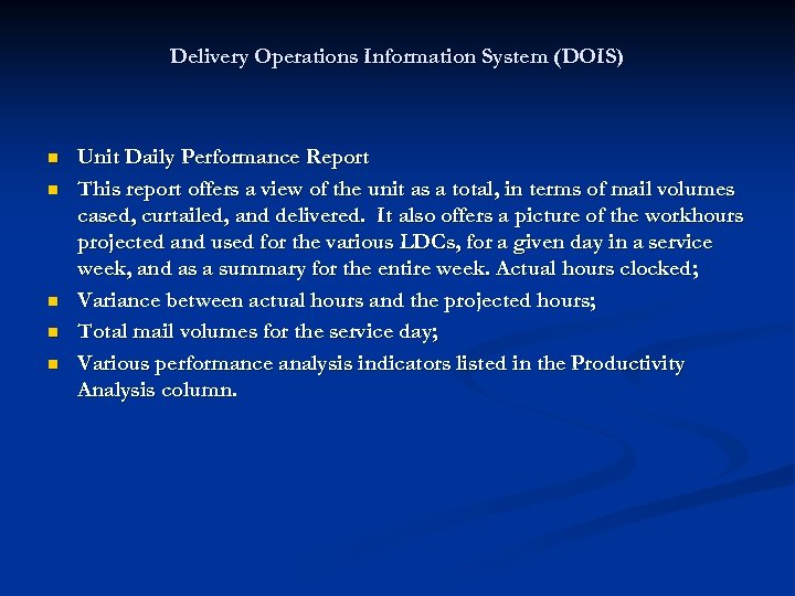 Delivery Operations Information System (DOIS) n n n Unit Daily Performance Report This report