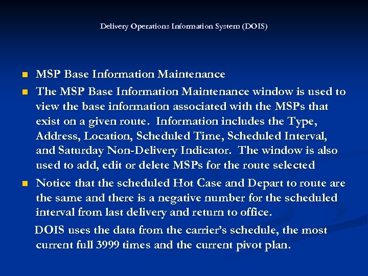 Delivery Operations Information System (DOIS) n n n MSP Base Information Maintenance The MSP