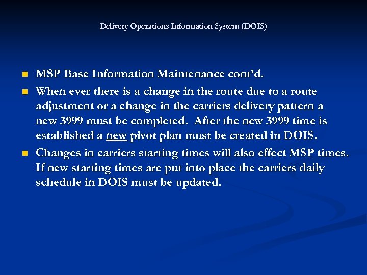 Delivery Operations Information System (DOIS) n n n MSP Base Information Maintenance cont’d. When