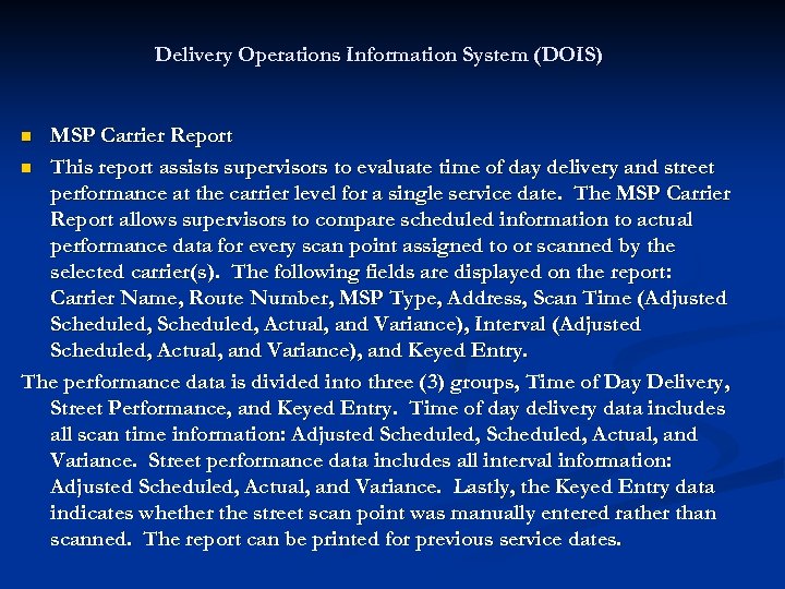 Delivery Operations Information System (DOIS) MSP Carrier Report n This report assists supervisors to